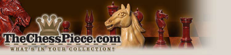 The Chess Piece - for chess sets, chess games and fine chess pieces