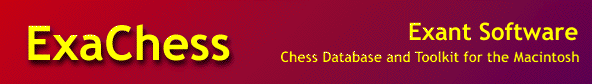 ExaChess - the premier chess database for the Macintosh