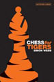 Chess for Tigers (3rd ed) by Simon Webb