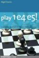 Play 1 e4 e5! by Nigel Davies