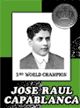 Jose Raul Capablanca - 3rd World Champion