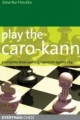 Play the Caro-Kann by Jovanka Houska, Everyman, 208 pages, 14.99.