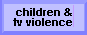 Children and television violence