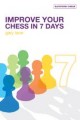 Improve Your Chess in 7 Days by Gary Lane, Batsford, 204 pages, 12.99.