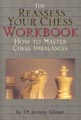 The Reassess Your Chess Workbook - Jeremy Silman