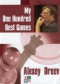 Alexei Dreev: My 100 Best Games by Alexei Dreev