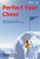 Perfect Your Chess by Andrei Volotikin & Vladimir Grabinsky