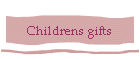 Childrens gifts