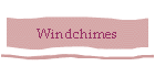 Windchimes
