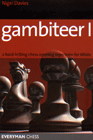 GAMBITEER 1: A HARD-HITTING CHESS OPENING REPERTOIRE FOR WHITE