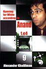 OPENING FOR WHITE ACCORDING TO ANAND VOL. 9