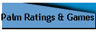 Palm Ratings & Games
