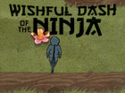 Wishful Dash of the Ninja