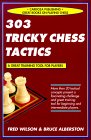 303 Tricky Chess Tactics - Fred Wilson