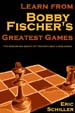 LEARN FROM BOBBY FISCHER?S GREATEST GAMES