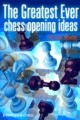 The Greatest Ever Chess Opening Ideas by Christoph Scheerer, Everyman, 368 pages, 15.99.