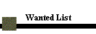 Wanted List