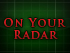 On Your Radar