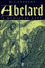 Abelard, a medieval life by M.T.Clanchy