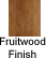 Fruitwood Finish