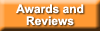 Awards and Reviews