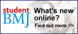 Whats new online at Student 

BMJ