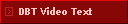 DBT Video Text