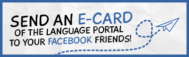 Send an e-card of the Language Portal to your Facebook friends!